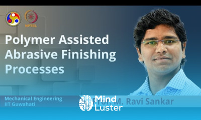 Polymer Assisted Abrasive Finishing Processes