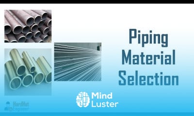 Piping material selection fundamentals
