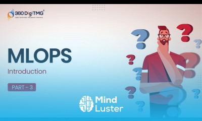 Introduction to MLOps | Part 3 | 360DigiTMG