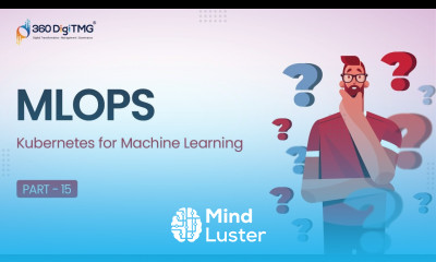 Kubernetes for Machine Learning | Part 15 | 360DigiTMG