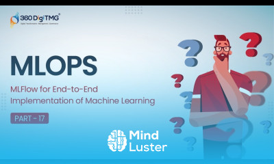 MLFlow for End to End Implementation of Machine Learning | Part 17 | 360DigiTMG