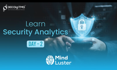 Security Analytics | 8 Hours Course | Day 2 | 360DigiTMG