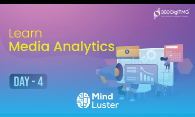 Media Analytics | Day 4 | 8 hours Course | 360DigiTMG