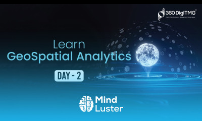GeoSpatial Analytics | 8 Hours Course | Day 2 | 360DigiTMG