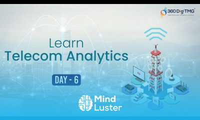 Telecom Analytics | 8 Hours Course | Day 6 | 360DigiTMG