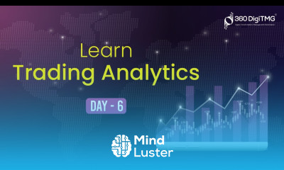 Trading Analytics | 8 Hours Course | Day 6 | 360DigiTMG