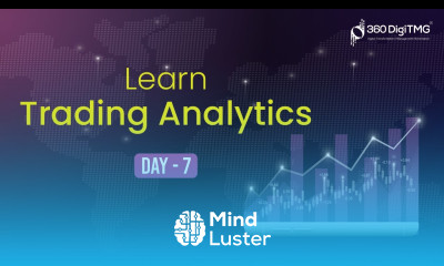 Trading Analytics | 8 Hours Course | Day 7 | 360DigiTMG