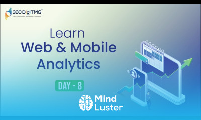 Web and Mobile Analytics | 8 Hours Course | Day 8 | 360DigiTMG