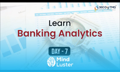 Banking Analytics | 8 Hours Course | Day 7 | 360DigiTMG