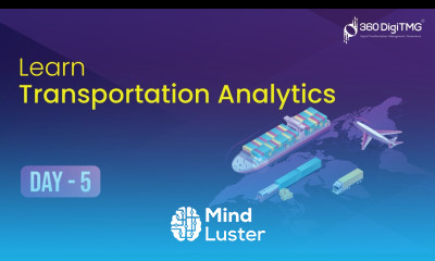 Transportation Analytics | 8 hours Course | Day 5 | 360DigiTMG