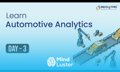 Automotive Analytics | Day 3 | 8 hours Course | 360DigiTMG
