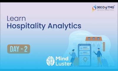 Hospitality Analytics | Day 2 | 8 Hours Course | 360DigiTMG
