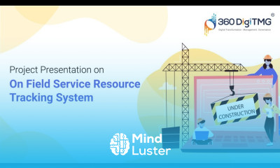 On Field Service Resource Tracking System | Project Presentation | Data Science | 360DigiTMG