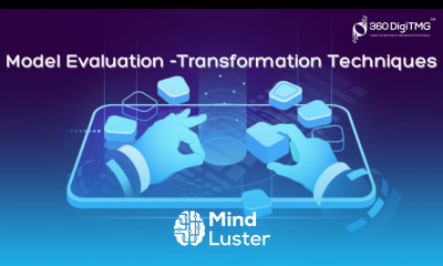 Day 18| Model Evaluation Best fit Model Transformation Techniques| APSSDC| 360DigiTMG