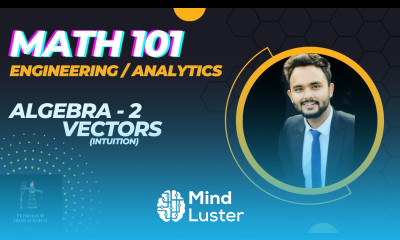 Lecture 2 But What is a Vector | Math 101 | Engineering | analytics | mathematics