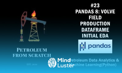 Lecture 23 Pandas 8 Volve field Production dataframe initial EDA | ML | Python
