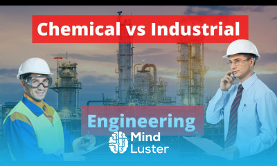 Chemical vs Industrial Engineering Which one is better
