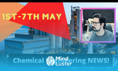 Chemical Engineering News Review April 30th to May 7th 2021
