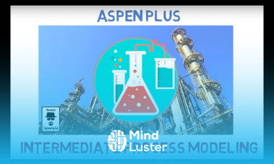 Welcome to the Course Aspen Plus Intermediate Level Lec001