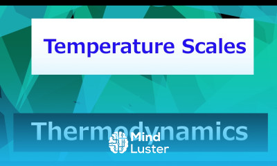 Scales of Temperature Thermodynamics Class 4