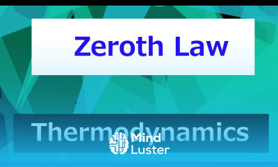 The Zeroth Law Thermodynamics Class 5