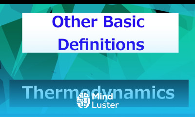 Other Basic Definitions Thermodynamics Class 17