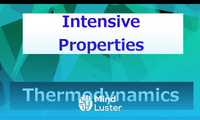 Intensive Properties Thermodynamics Class 18