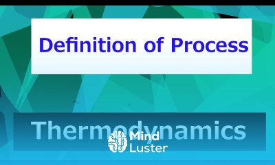Definition of Process Thermodynamics Class 20