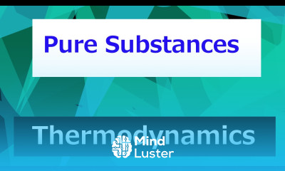 Introduction to Pure Substances Thermodynamics Class 38