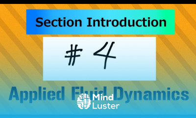 Introduction of Section 4 AFD1 Applied Fluid Dynamics