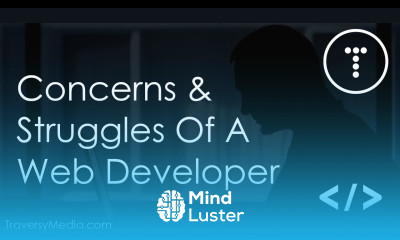 Concerns Struggles Of A Web Developer