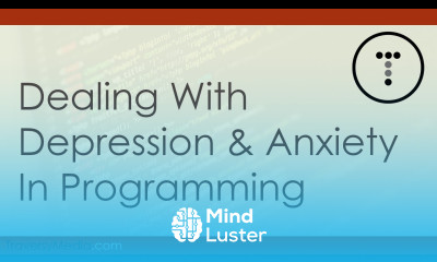 Dealing With Depression Anxiety In Programming