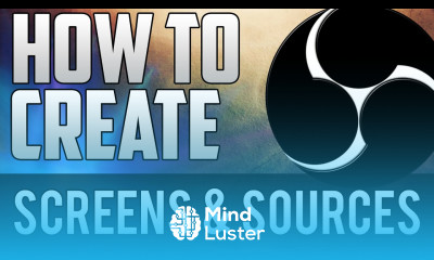 How To Create Scenes Sources with Open Broadcaster Software Tutorial 7
