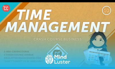 Making Time Management Work for You Crash Course Business Soft Skills 10
