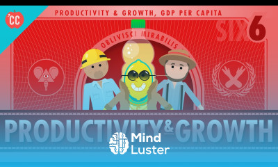 Productivity and Growth Crash Course Economics 6