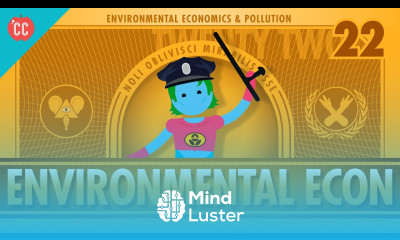 Environmental Econ Crash Course Economics 22