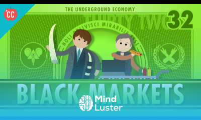 The Underground Economy Crash Course Econ 32