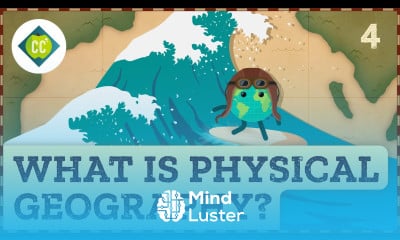 What is Physical Geography Crash Course Geography 4