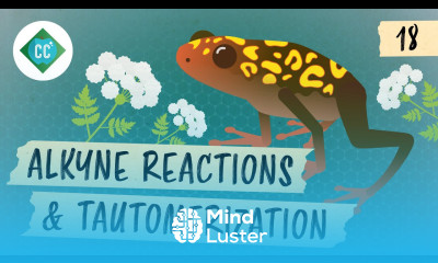 Alkyne Reactions Tautomerization Crash Course Organic Chemistry 18