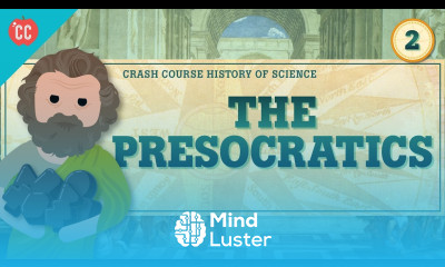 The Presocratics Crash Course History of Science 2