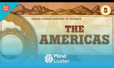 The Americas and Time Keeping Crash Course History of Science 5