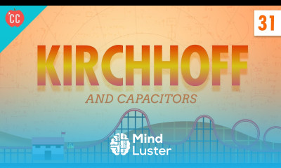 Capacitors and Kirchhoff Crash Course Physics 31