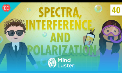 Learn Spectra Interference Crash Course Physics 40 - Mind Luster
