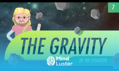 The Gravity of the Situation Crash Course Astronomy 7