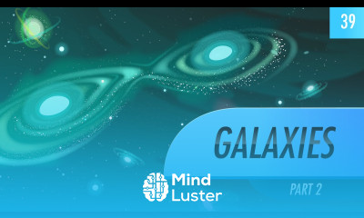 Galaxies part 2 Crash Course Astronomy 39
