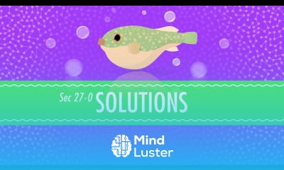 Solutions Crash Course Chemistry 27