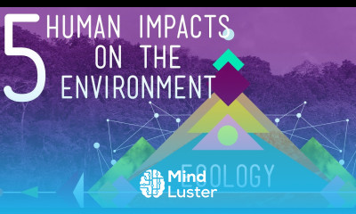 5 Human Impacts on the Environment Crash Course Ecology 10