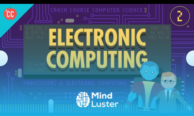 Electronic Computing Crash Course Computer Science 2