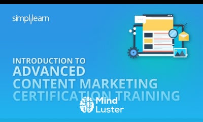 Introduction To Advanced Content Marketing Certification Training | Simplilearn