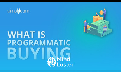 What Is Programmatic Buying | Programmatic Buying Tutorial | Simplilearn